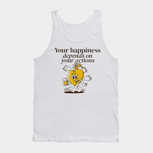 Your happiness depends on your action Tank Top